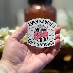 Baddies Get Saddies sticker for water bottles, tumblers, notebooks, laptops, mental health stickers, mental health matters, anxiety decals