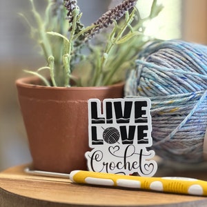 Live Love Crochet sticker, waterproof vinyl sticker, Water bottle decal, laptop sticker, notebook decal, crafting sticker