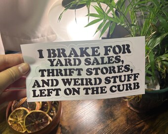 I Brake For Yard Sales Decal/Sticker