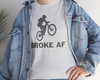 BROKE AF T-Shirt - Mountain Bike
