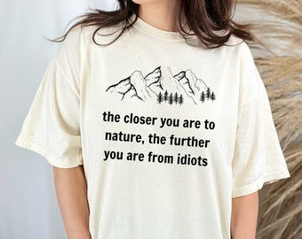 Camping Joke Tshirt, Funny Nature Shirt for Her, Camping Gift for Her, Hiking Shirt Funny, Nature Lover Humor, Christmas Gift Idea