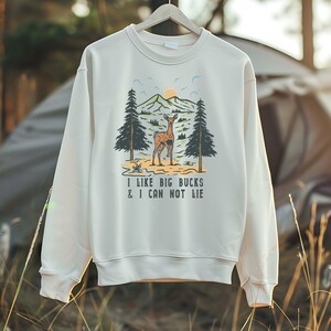 I Like Big Bucks, Hunting Humor Sweatshirt, Vintage Camping Sweatshirt, Granola Girl Sweatshirt, Camping Gift, National Park Sweatshirt