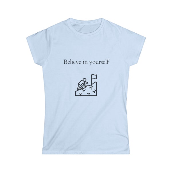 Believe in Yourself T-Shirt