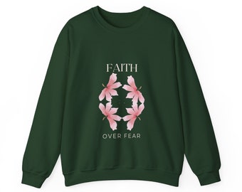 Faith Over Fear Sweatshirt