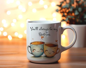 You'll Always Be My Best-Tea Mug, Cute Couples Mug, Gift For Bestie, 11oz