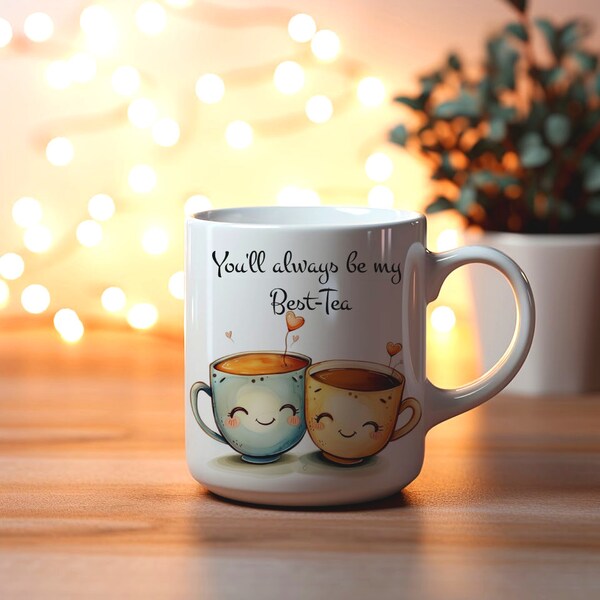 You'll Always Be My Best-Tea Mug, Cute Couples Mug, Gift For Bestie, 11oz