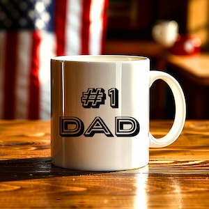 Gift For Fathers, #1 Dad Mug, Fathers Day Mug, Best Dad Ever Cup, 11oz, 15oz, Dishwasher Safe