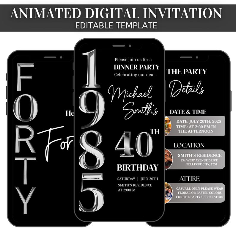 May include: Animated digital invitation template on three black smartphones. The invitation features silver text and numbers, including "FORTY" and "1985". Details include date, time, location, and attire for a 40th birthday dinner party.