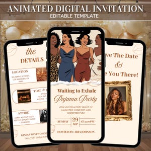 May include: Three smartphones displaying an animated digital invitation for a pajama party. The invitation features illustrations of women in various dresses, event details, and the text "Waiting to Exhale Pajama Party."
