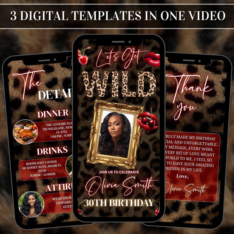 May include: Three digital templates displayed on smartphones. The templates feature a leopard print background with text and images. One template says "Let's Get Wild" and includes a photo and the text "30th Birthday". Another says "Thank You".