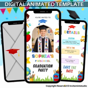 May include: Three smartphone screens displaying a digital animated template for a preschool graduation party. The central screen shows a child in a graduation gown. Text includes "Sophia's Preschool Graduation Party" and event details.