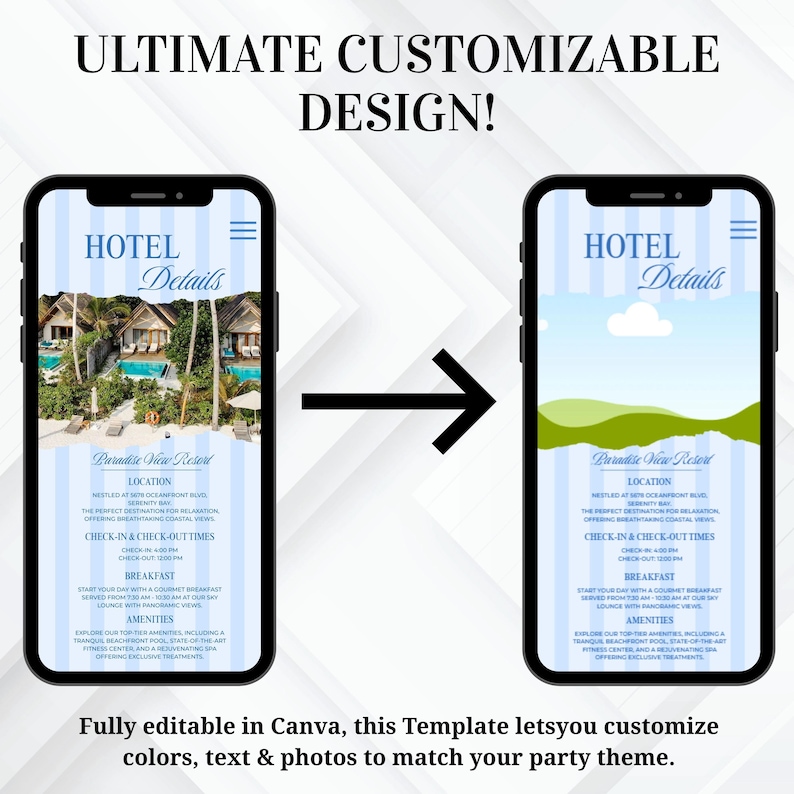 May include: Two smartphones displaying a hotel details template. The left phone shows a resort image, while the right shows a landscape. Text reads "ULTIMATE CUSTOMIZABLE DESIGN!" and "HOTEL Details". The template is fully editable in Canva.