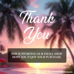 Op de afbeelding: Een digitale afbeelding met een tropische zonsondergangachtergrond met palmbomen en een levendige lucht. De woorden "Thank You" staan in elegant wit script. Daaronder staat een rechthoekige doos met de tekst: "FOR SUPPORTING OUR SMALL SHOP. HOPE YOU ENJOY YOUR PURCHASE."