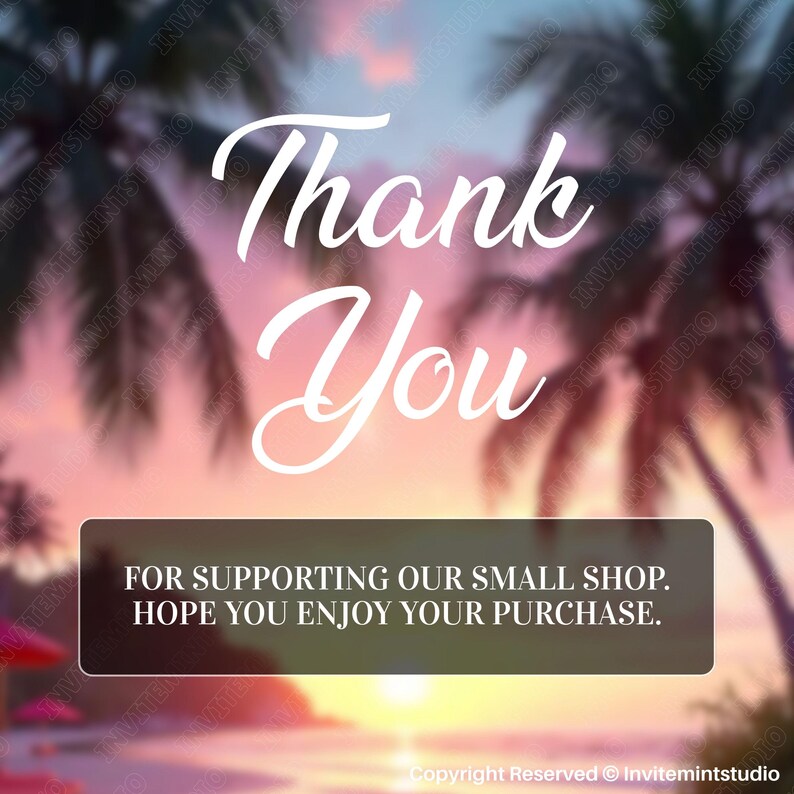 Op de afbeelding: Een digitale afbeelding met een tropische zonsondergangachtergrond met palmbomen en een levendige lucht. De woorden "Thank You" staan in elegant wit script. Daaronder staat een rechthoekige doos met de tekst: "FOR SUPPORTING OUR SMALL SHOP. HOPE YOU ENJOY YOUR PURCHASE."
