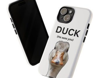 iPhone 15 Duck Phone Case | Funny | Meme | He sees you | Gag Gift | Rugged | Protective