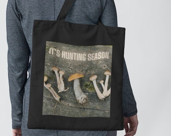 It's Hunting Season (Mushrooms) tote bag, foraging bag, mushroom hunter gift reusable shopping bag - Cotton Canvas Tote Bag