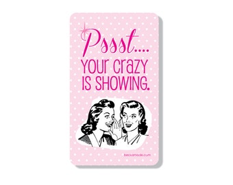 Psst Your Crazy is Showing Retro Kitchen Magnet. Best Friend Gift. Gift for Mom. Gift under 5. Stocking Stuffer. Kitchen Decor. Mom Jokes.