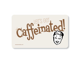 Let's get Caffeinated Retro Kitchen Magnet. Coffee Lover. Coffee Drinker. Stocking Stuffer. Secret Santa Gift. Coffee Addict. Gift Under 5.