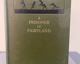 A Prisoner in Fairyland by Algernon Blackwood