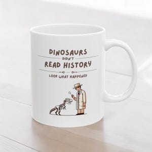 Geschichtsbecher, Dinosaurier haben Geschichte nicht gelesen, Geschenk für Geschichtsliebhaber, Geschenk für Historiker, Geschenk für Geschichtslehrer, lustige Geschichtsbecher