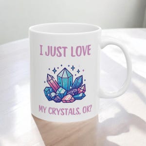Crystal Mug, Crystal Lover mug, Crystal Collector Mug, Gift for crystal lover, gift for her, crystal collection gift, funny crystal mug
