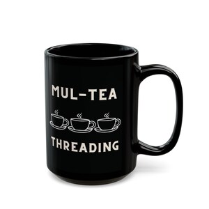 Software Engineer Becher, Programmierer Becher, Multi-Threading Becher, Computer Science Becher, Programmierwitze Becher, Geschenk für Software Engineer 15oz