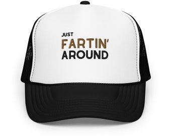 Just Fartin' Around Embroidered Snapback Trucker Hat - Free Shipping