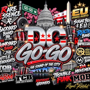 May include: A black graphic print featuring the text DC GO-GO THE SOUND OF THE CITY, the US Capitol building, the Washington Monument, and the DC flag. Surrounding elements include drums, speakers, cherry blossoms, and various band names in white and red.
