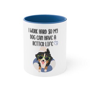 I Work Hard For My Dog Coffee Mug, 11oz, Pet Lover Accent Mug, Dog Parent Gift, Pet Owner Mug, Cute Coffee Cup