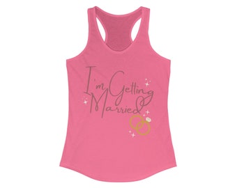 I'm Getting Married, So We're Getting Drunk Women's Racerback Tank, Bride-To-Be Top, Funny Bachelorette Party Top, Wedding Celebration Tank