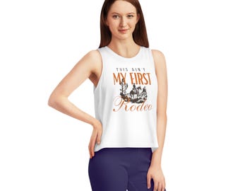 Ain't My First Rodeo Cropped Tank Top, Dancer Shirt, Rodeo Dance Top, Country Music Tee, Women's Western Style