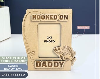 SVG Laser File - Hooked On Daddy Father’s Day Photo Frame | Visor Photo Clip | Gift for Dad | Customize Picture Frame | 2x3 Photo Frame