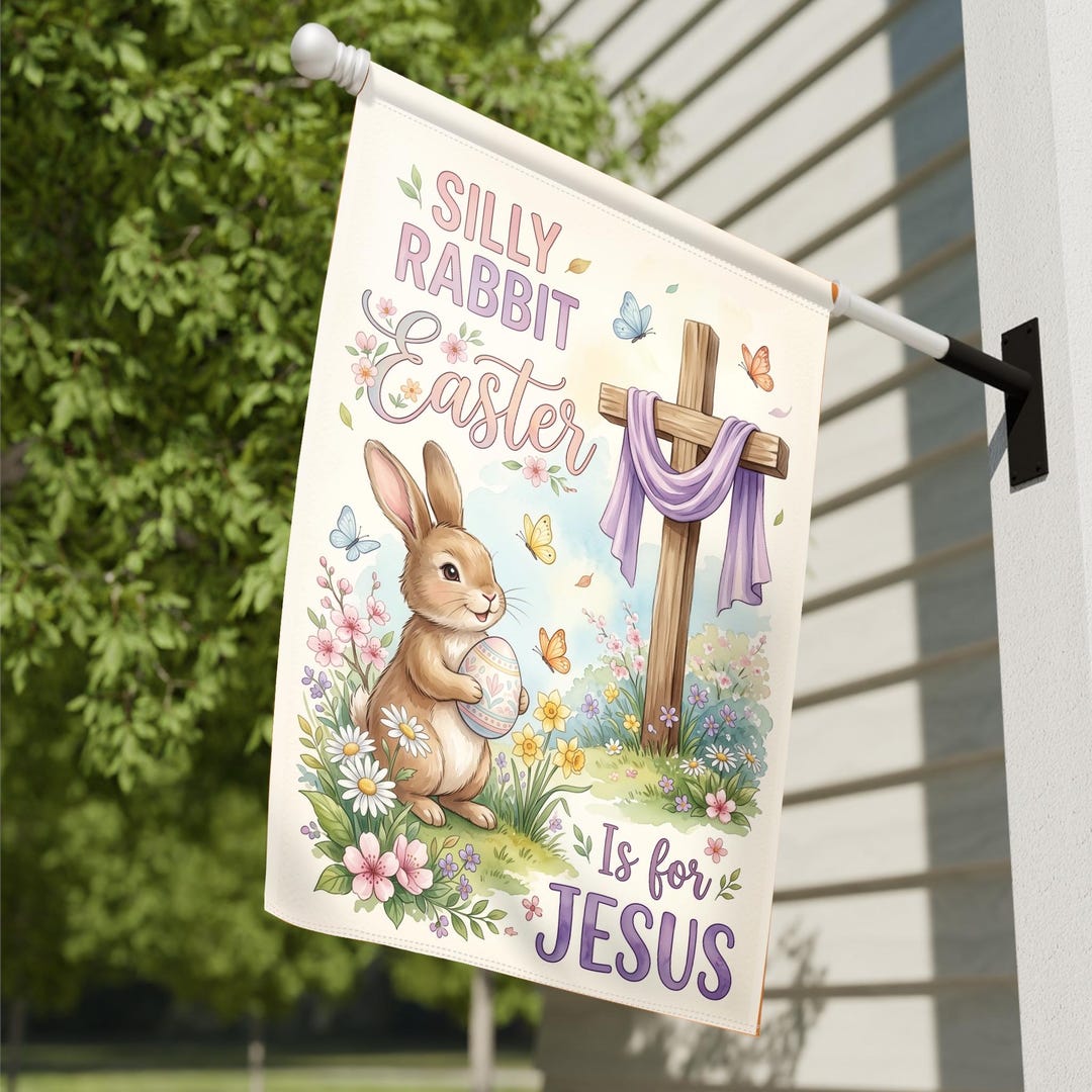 Faith The Rabbit Silly Rabbit Easter is for Jesus Flag Resurrection Sunday Garden Sign ...