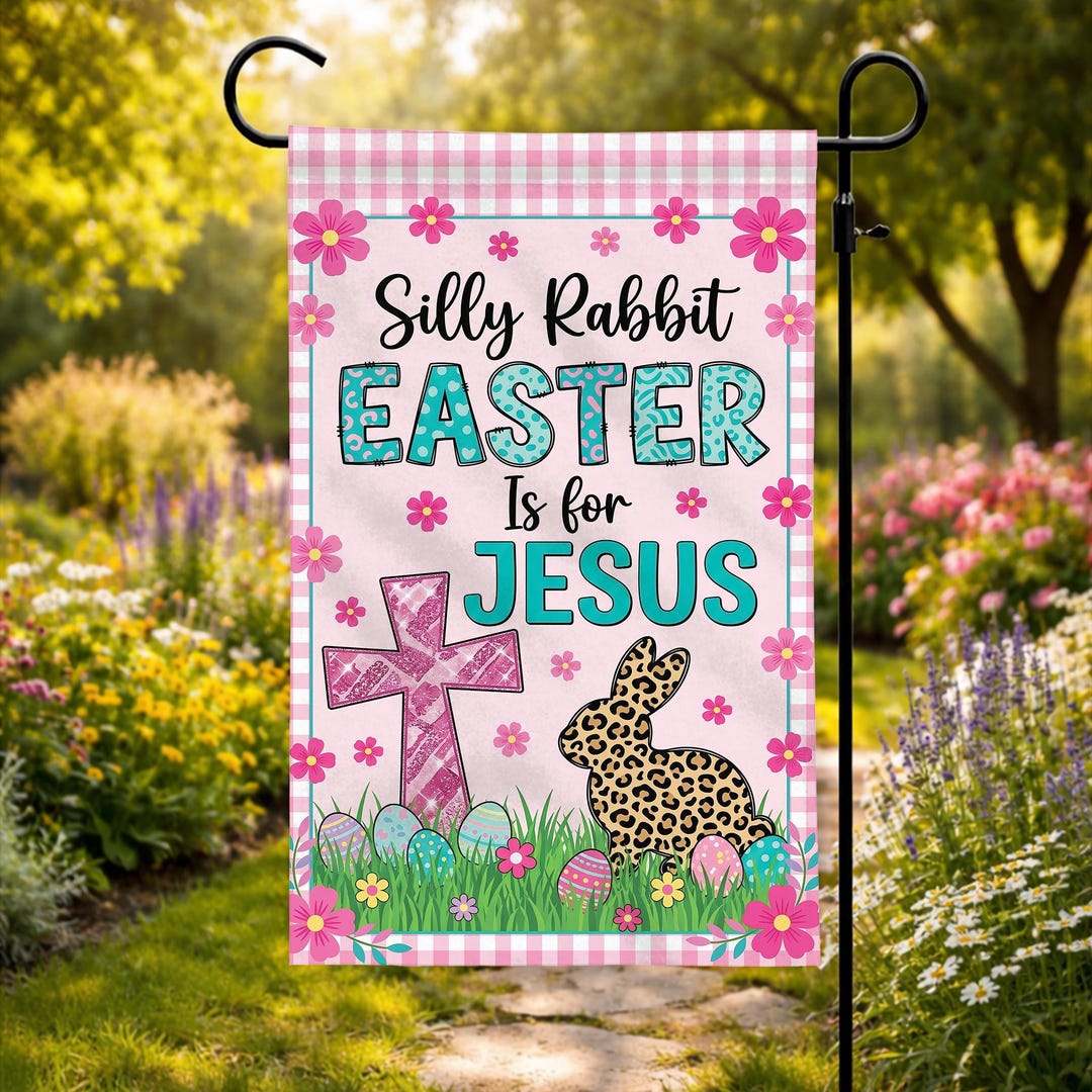 Faith The Rabbit Silly Rabbit Easter is for Jesus Flag Christian Faith House Banner He ...