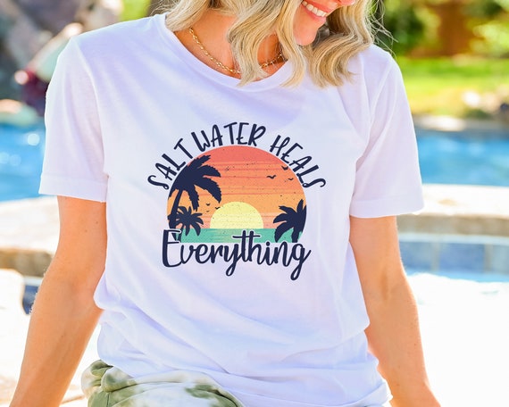 Salt Water Heals Everything Graphic Tee T-shirt Clothing Shirt