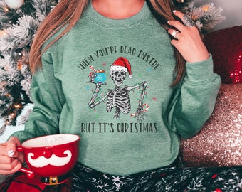 When You're Dead Inside But It's Christmas | Funny Christmas Sweatshirt | Christmas Sweatshirt | Long Sleeve | Clothing | Shirt | Winter