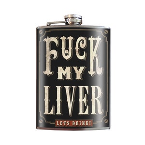 8 oz. liquor flask, F*ck My Liver