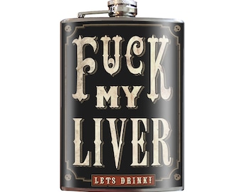 8 oz. liquor flask, F*ck My Liver