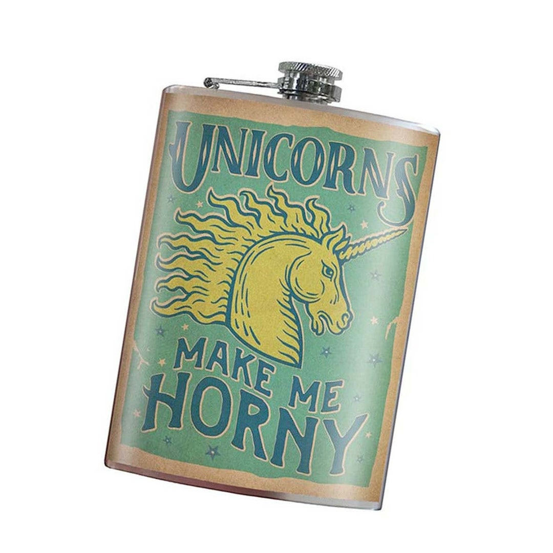 Unicorns Make Me Horny Fun Novelty 8oz Stainless Steel Flask Etsy