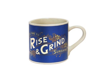 Ceramic Tea and Coffee Mug "Rise and Grind Sunshine" – mug cafe, cup of, teacup, 12 oz., 350 ml.