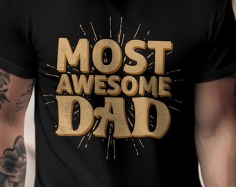 Most Awesome Dad Tee T Shirt Perfect Fathers Day Gift Trendy Dad Shirt Daddy Grandpa
