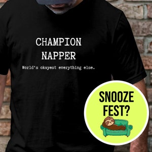 Champion Napper T-Shirt, World's Okayest Everything Else Tee, Funny Graphic Shirt, Best Birthday Gift, Unhinged Tee Gift, Random Quote Tee