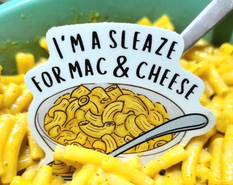 I'm a Sleaze for Mac & Cheese Sticker, 3" Vinyl Decal, Macaroni and Cheese Laptop Decal, Water Bottle Sticker, Pasta Lover Gift, Foodie Gift