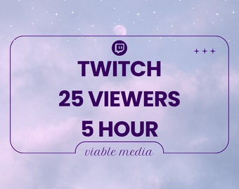 25 Twitch Live Viewer - 5 Hour