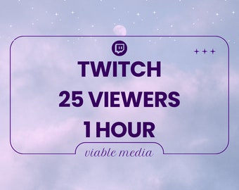 25 Twitch Live Viewer - 1 Hour