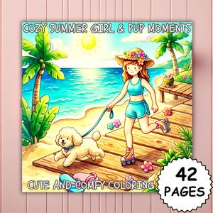Puede incluir: Una colorida ilustración titulada "COZY SUMMER GIRL & PUP MOMENTS" muestra a una niña patinando con un perro en una playa. La imagen incluye el texto "CUTE AND COMFY COLORING" y "42 PAGES". La escena está ambientada en un día soleado con palmeras y el océano.
