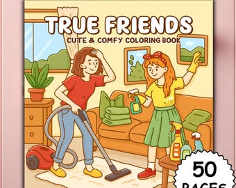Op de afbeelding: Een kleurboekcover met de titel "TRUE FRIENDS" en de ondertitel "CUTE & COMFY COLORING BOOK". De cover art toont twee cartoonvrouwen die een woonkamer schoonmaken. Het boek heeft 50 pagina's.