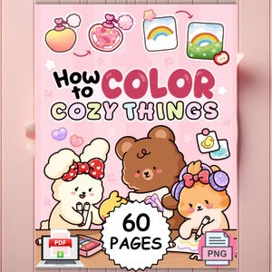 May include: A digital coloring book cover titled How to Color Cozy Things featuring a brown bear, a white rabbit with a red bow, and a light orange cat. The pink background includes illustrations of perfume bottles, rainbows, and hearts with 60 pages.