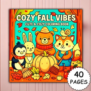 Könnte beinhalten: Ein quadratisches Malbuch mit dem Text "COZY FALL VIBES" und "CUTE & COZY COLORING BOOK". Das Cover zeigt Zeichentricktiere, darunter einen Pinguin, ein Kaninchen, einen Bären und einen Fuchs, mit einem Kürbis und Herbstblättern. Das Buch hat 40 Seiten.