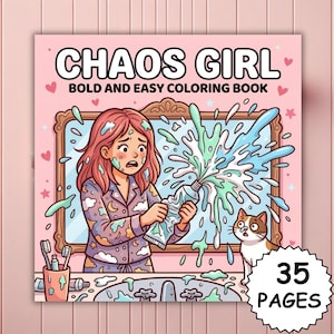 Puede incluir: Un libro para colorear titulado "Chaos Girl" con el subtítulo "Bold and Easy Coloring Book". La ilustración de la portada representa a una chica en pijama salpicada de pintura, un gato y una escena de baño. El libro tiene 35 páginas.